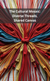 The Cultural Mosaic: Diverse Threads, Shared Canvas