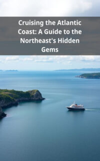 Cruising the Atlantic Coast: A Guide to the Northeast's Hidden Gems