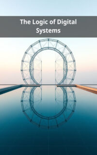 The Logic of Digital Systems