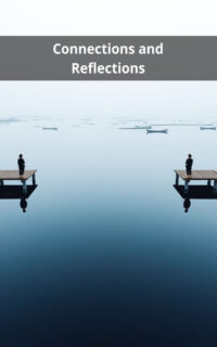 Connections and Reflections
