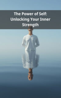 The Power of Self: Unlocking Your Inner Strength