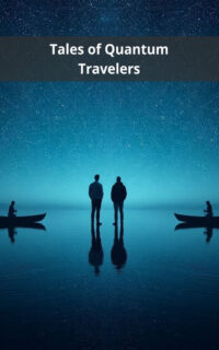 Tales of Quantum Travelers