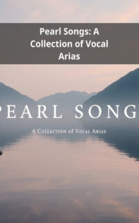 Pearl Songs: A Collection of Vocal Arias
