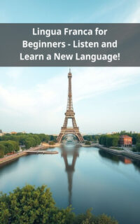 Lingua Franca for Beginners - Listen and Learn a New Language!