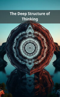 The Deep Structure of Thinking
