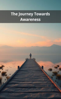 The Journey Towards Awareness