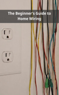 The Beginner's Guide to Home Wiring