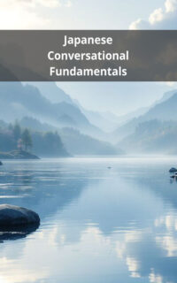 Japanese Conversational Fundamentals