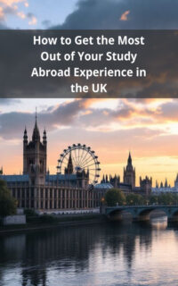 How to Get the Most Out of Your Study Abroad Experience in the UK