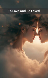 To Love And Be Loved