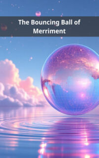The Bouncing Ball of Merriment