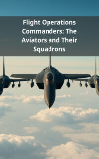 Flight Operations Commanders: The Aviators and Their Squadrons