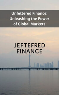 Unfettered Finance: Unleashing the Power of Global Markets