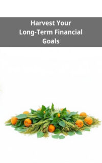 Harvest Your Long-Term Financial Goals