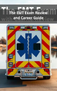 The EMT Exam Review and Career Guide