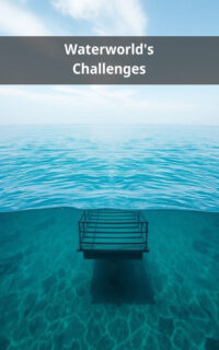 Waterworld's Challenges