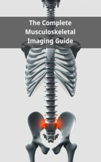 The Complete Musculoskeletal Imaging Guide