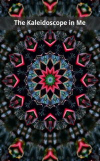The Kaleidoscope in Me