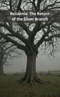 Britannia: The Return of the Silver Branch