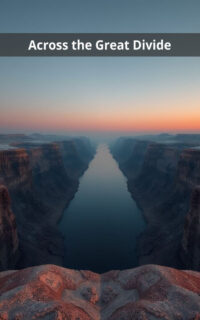 Across the Great Divide