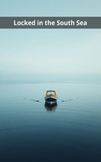 Locked in the South Sea
