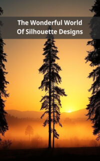 The Wonderful World Of Silhouette Designs