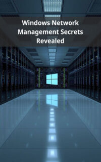 Windows Network Management Secrets Revealed
