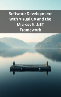 Software Development with Visual C# and the Microsoft .NET Framework