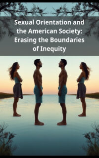Sexual Orientation and the American Society: Erasing the Boundaries of Inequity