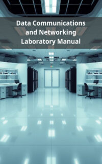 Data Communications and Networking Laboratory Manual