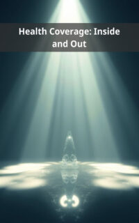 Health Coverage: Inside and Out