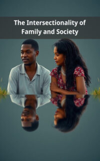The Intersectionality of Family and Society