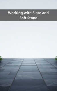 Working with Slate and Soft Stone