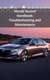 Honda Accord Handbook: Troubleshooting and Maintenance