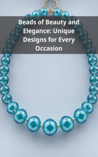 Beads of Beauty and Elegance: Unique Designs for Every Occasion