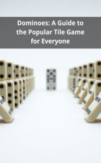 Dominoes: A Guide to the Popular Tile Game for Everyone