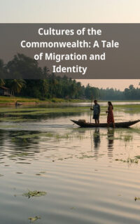Cultures of the Commonwealth: A Tale of Migration and Identity