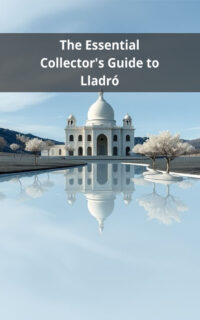 The Essential Collector's Guide to Lladró