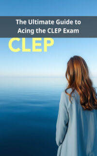 The Ultimate Guide to Acing the CLEP Exam