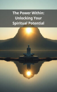 The Power Within: Unlocking Your Spiritual Potential