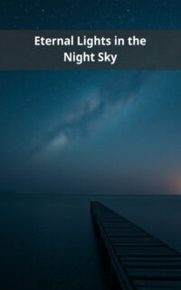 Eternal Lights in the Night Sky