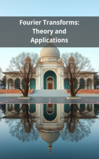 Fourier Transforms: Theory and Applications