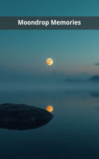 Moondrop Memories