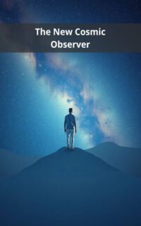 The New Cosmic Observer