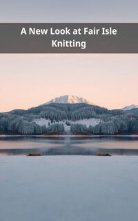 A New Look at Fair Isle Knitting