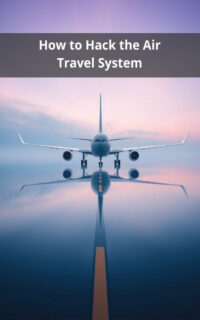 How to Hack the Air Travel System