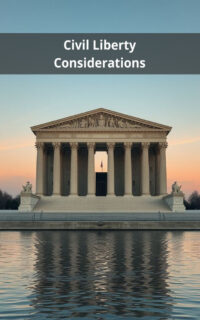 Civil Liberty Considerations