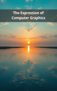 The Expression of Computer Graphics