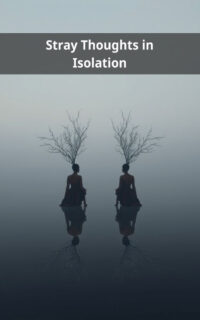 Stray Thoughts in Isolation