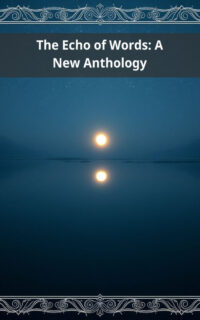 The Echo of Words: A New Anthology